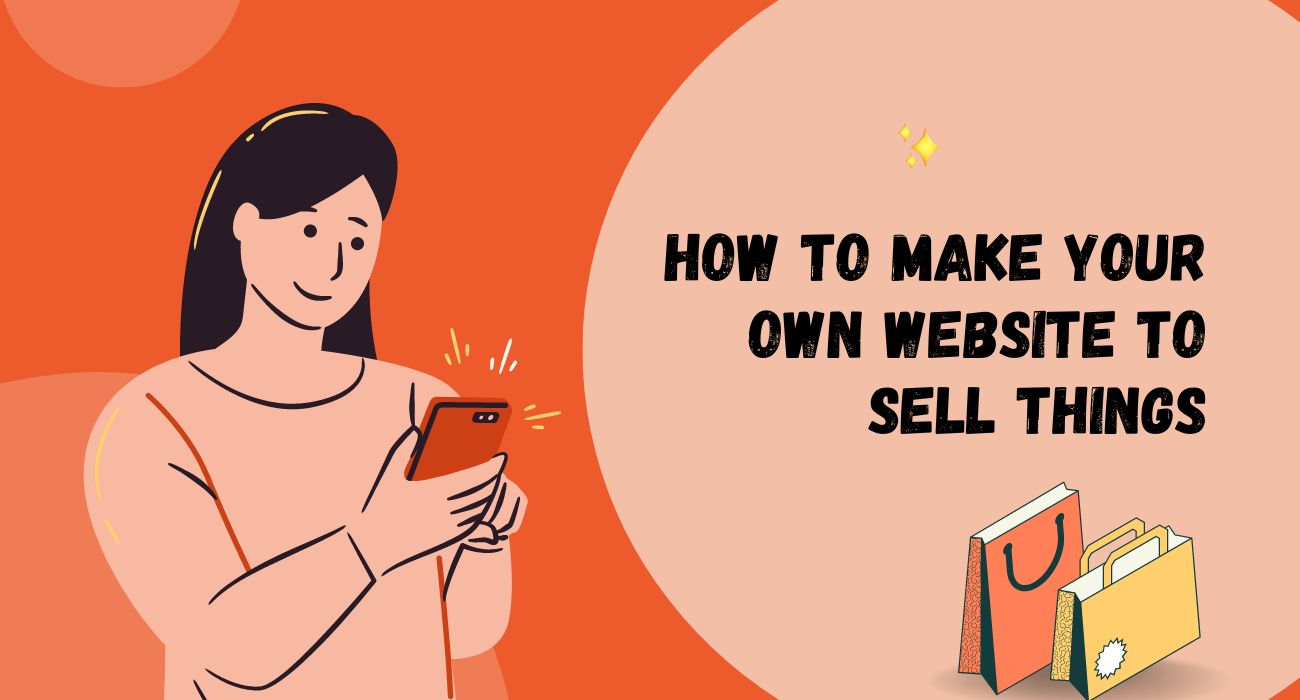 how to make your own website to sell things