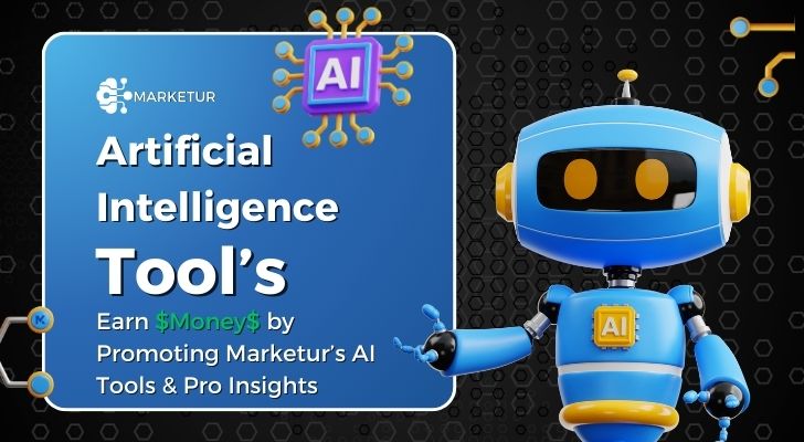 Earn Money by Promoting Marketur’s AI Tools & Pro Insights