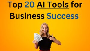 Top 20 AI Tools for Business
